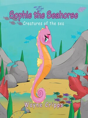cover image of Sophie the Seahorse